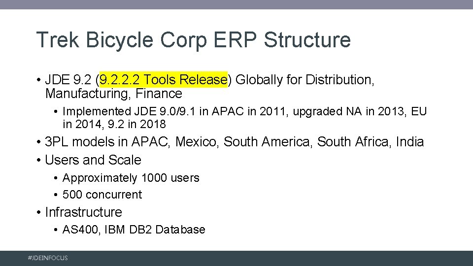 Trek Bicycle Corp ERP Structure • JDE 9. 2 (9. 2. 2. 2 Tools