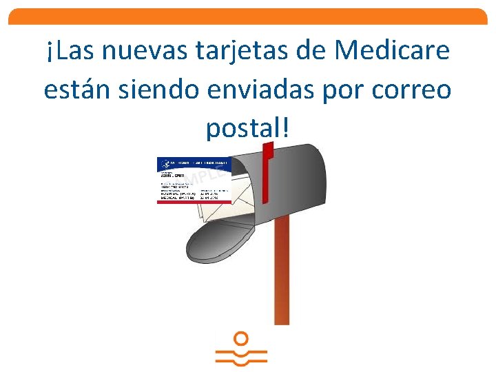 ¡Las nuevas tarjetas de Medicare están siendo enviadas por correo postal! 