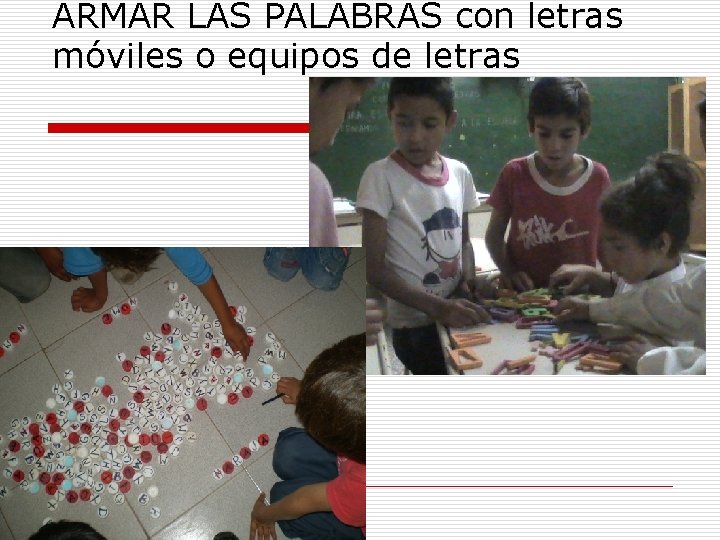 ARMAR LAS PALABRAS con letras móviles o equipos de letras 