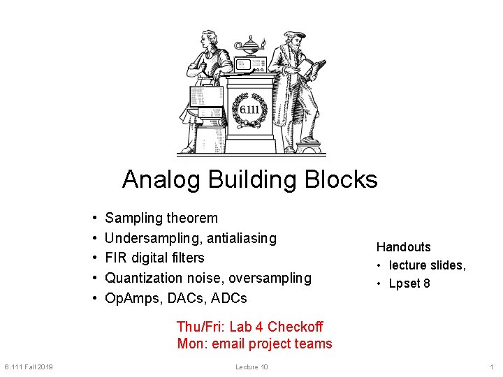 Analog Building Blocks • • • Sampling theorem Undersampling, antialiasing FIR digital filters Quantization