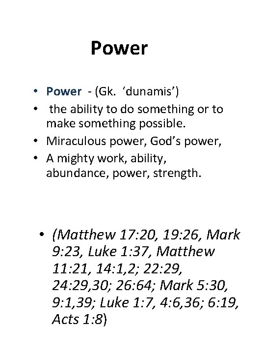 Power • Power - (Gk. ‘dunamis’) • the ability to do something or to