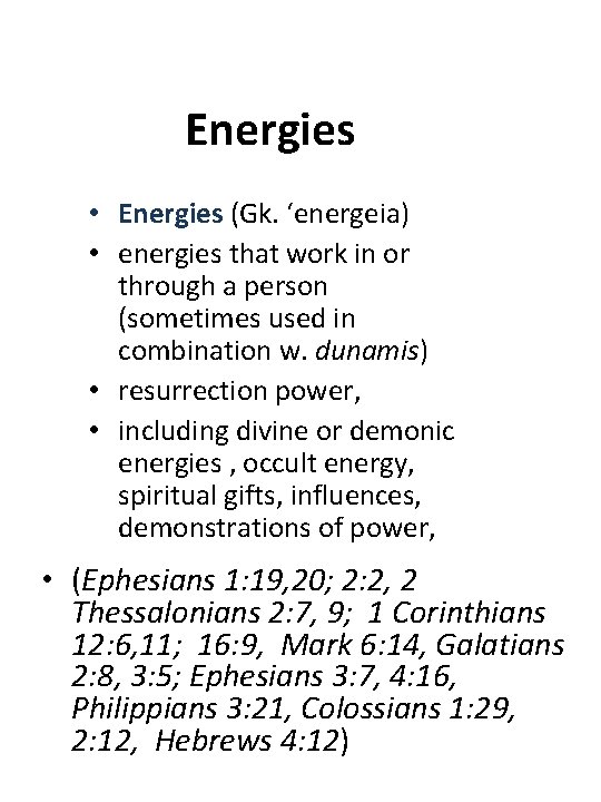 Energies • Energies (Gk. ‘energeia) • energies that work in or through a person