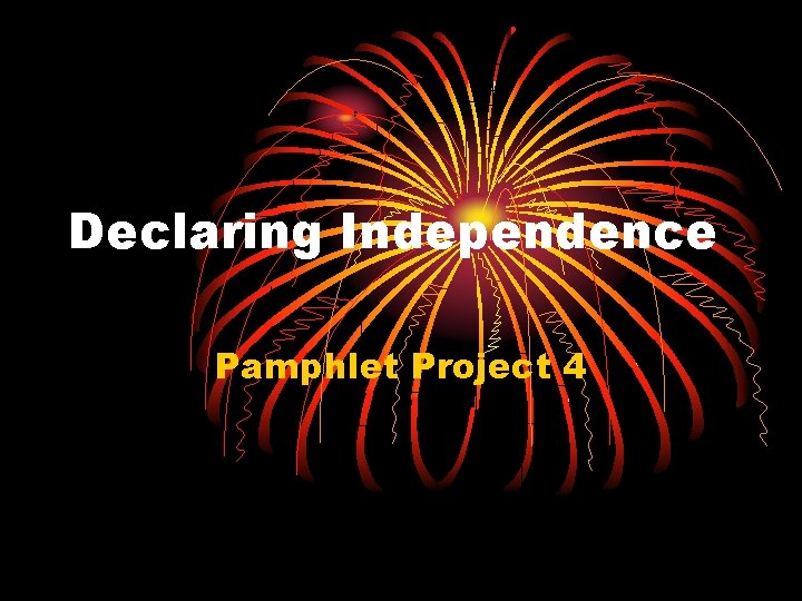 Declaring Independence Pamphlet Project 4 