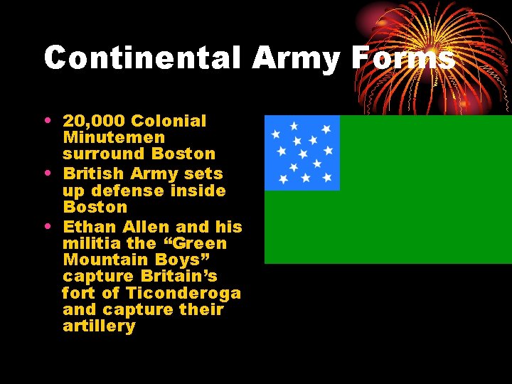 Continental Army Forms • 20, 000 Colonial Minutemen surround Boston • British Army sets