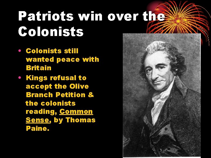 Patriots win over the Colonists • Colonists still wanted peace with Britain • Kings