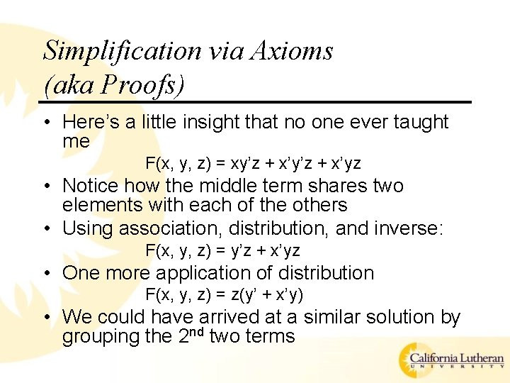 Simplification via Axioms (aka Proofs) • Here’s a little insight that no one ever