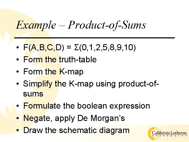 Example – Product-of-Sums • • F(A, B, C, D) = Σ(0, 1, 2, 5,