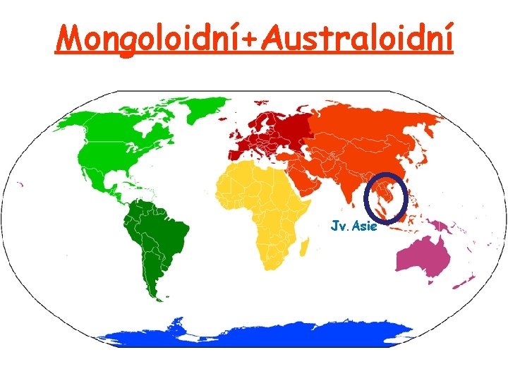 Mongoloidní+Australoidní Jv. Asie 