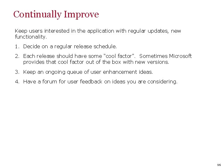 Continually Improve Keep users interested in the application with regular updates, new functionality. 1.