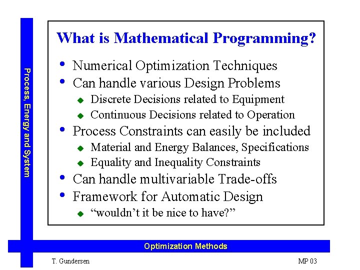 What is Mathematical Programming? Process, Energy and System • • Numerical Optimization Techniques Can