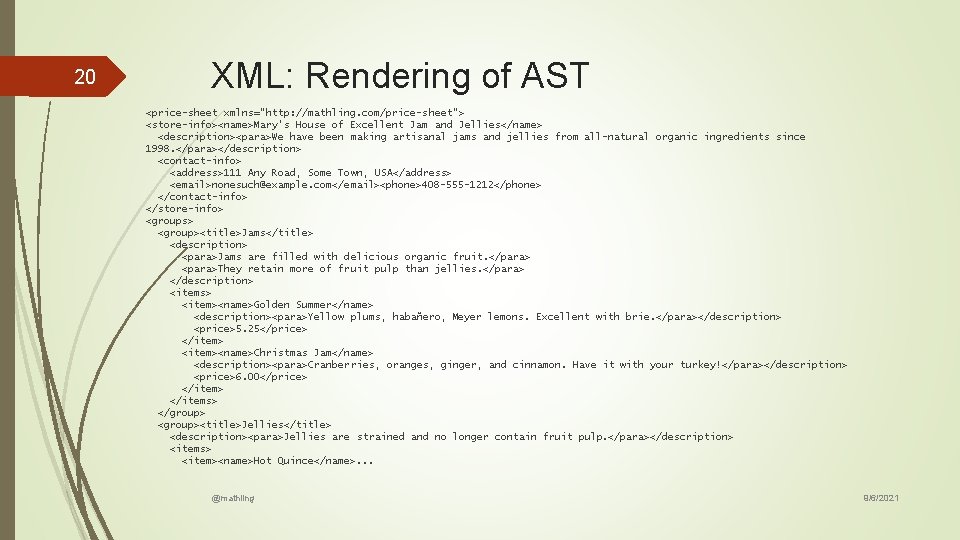 20 XML: Rendering of AST <price-sheet xmlns="http: //mathling. com/price-sheet"> <store-info><name>Mary's House of Excellent Jam 20 XML: Rendering of AST <price-sheet xmlns="http: //mathling. com/price-sheet"> <store-info><name>Mary's House of Excellent Jam