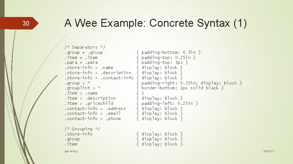 30 A Wee Example: Concrete Syntax (1) /* Separators */. group +. group. item 30 A Wee Example: Concrete Syntax (1) /* Separators */. group +. group. item