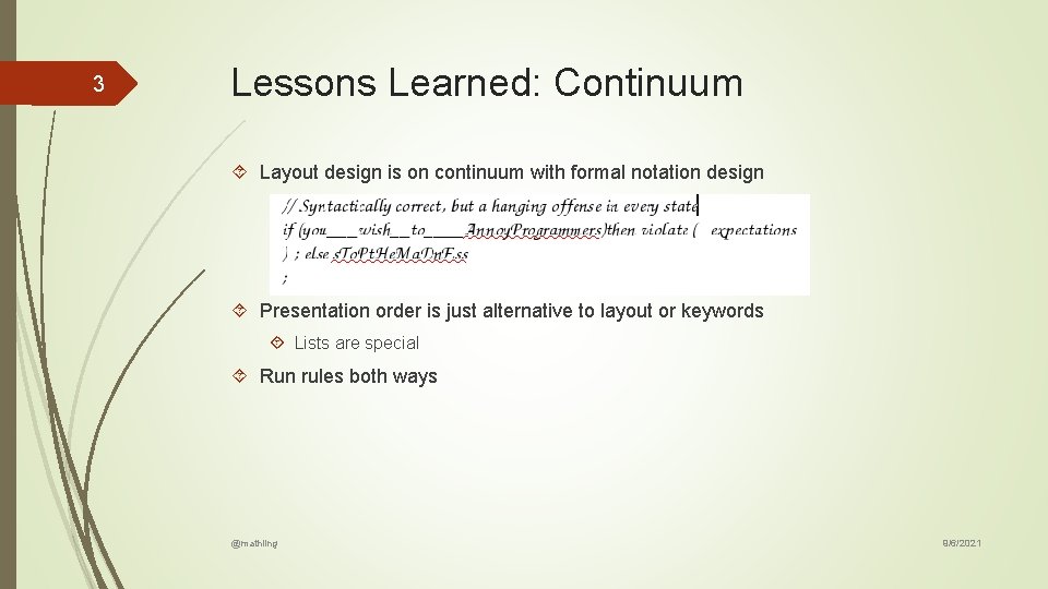 3 Lessons Learned: Continuum Layout design is on continuum with formal notation design Presentation 3 Lessons Learned: Continuum Layout design is on continuum with formal notation design Presentation