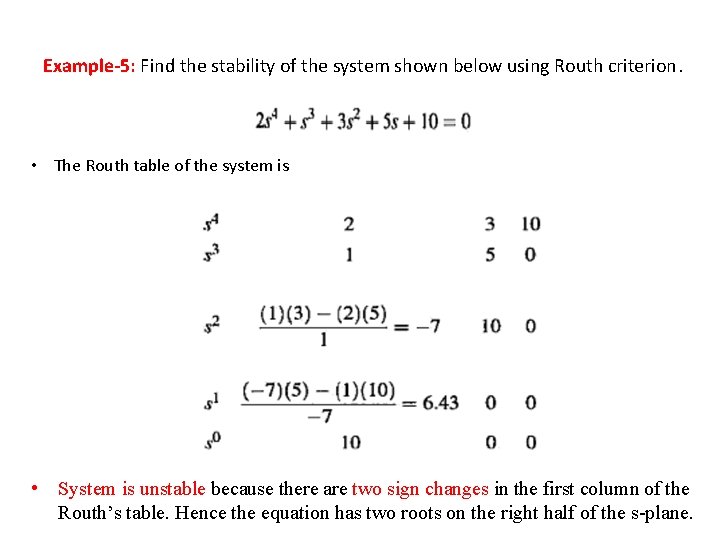 Example-5: Find the stability of the system shown below using Routh criterion. • The