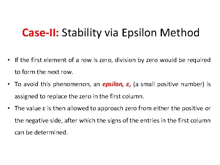 Case-II: Stability via Epsilon Method • If the first element of a row is