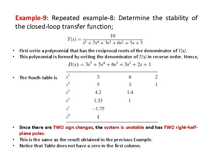 Example-9: Repeated example-8: Determine the stability of the closed-loop transfer function; • First write