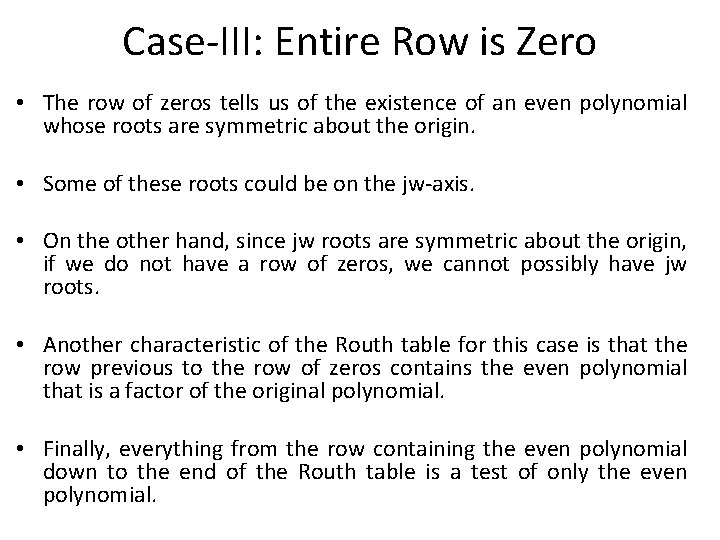 Case-III: Entire Row is Zero • The row of zeros tells us of the