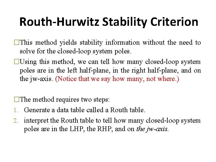 Routh-Hurwitz Stability Criterion �This method yields stability information without the need to solve for