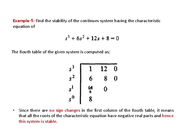 Example-1: Find the stability of the continues system having the characteristic equation of The