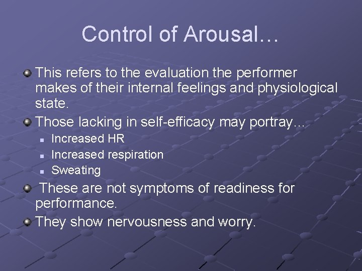 Control of Arousal… This refers to the evaluation the performer makes of their internal