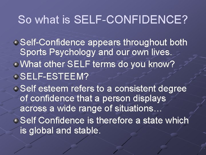 So what is SELF-CONFIDENCE? Self-Confidence appears throughout both Sports Psychology and our own lives.