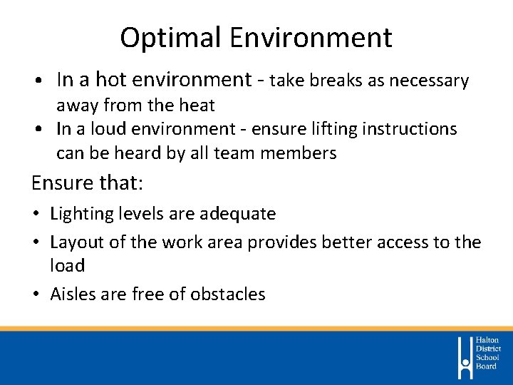 Optimal Environment • In a hot environment - take breaks as necessary away from