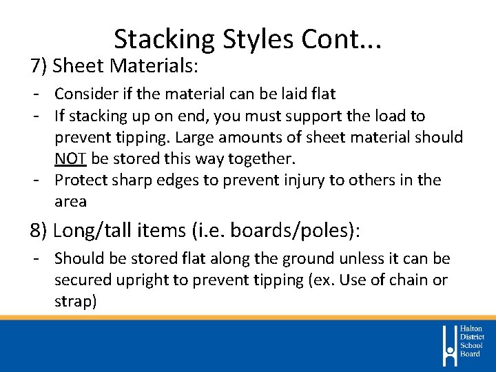 Stacking Styles Cont. . . 7) Sheet Materials: - Consider if the material can