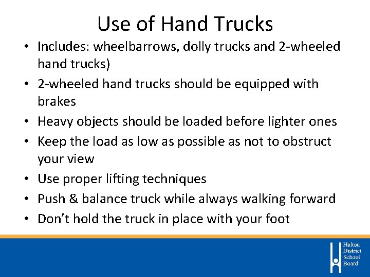 Use of Hand Trucks • Includes: wheelbarrows, dolly trucks and 2 -wheeled hand trucks)