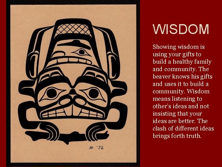 WISDOM Showing wisdom is using your gifts to build a healthy family and community.
