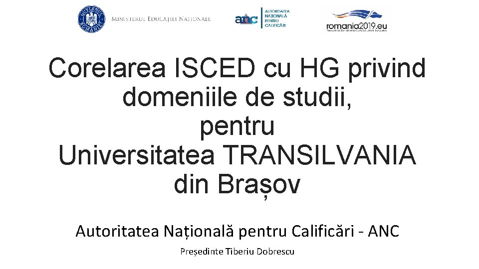 Corelarea ISCED cu HG privind domeniile de studii, pentru Universitatea TRANSILVANIA din Brașov Autoritatea