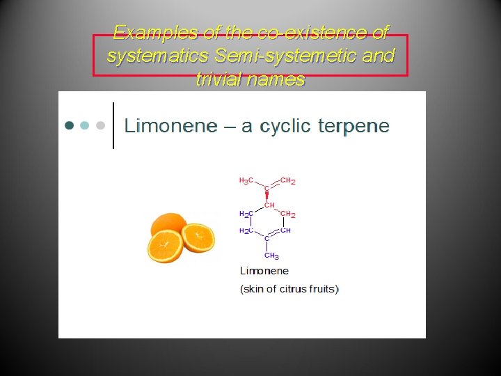 Examples of the co-existence of systematics Semi-systemetic and trivial names 