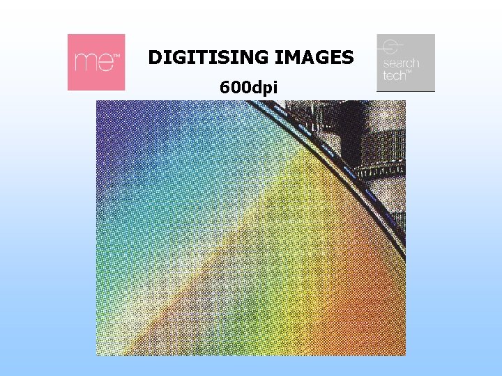 DIGITISING IMAGES 600 dpi 