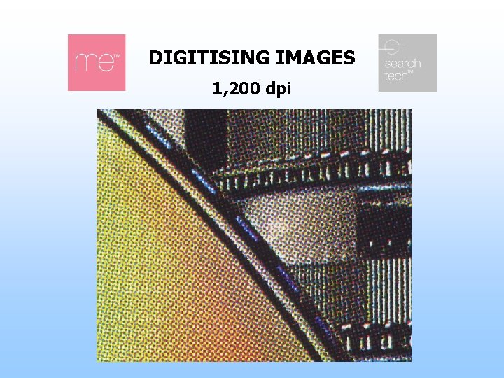 DIGITISING IMAGES 1, 200 dpi 