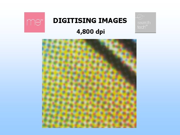 DIGITISING IMAGES 4, 800 dpi 