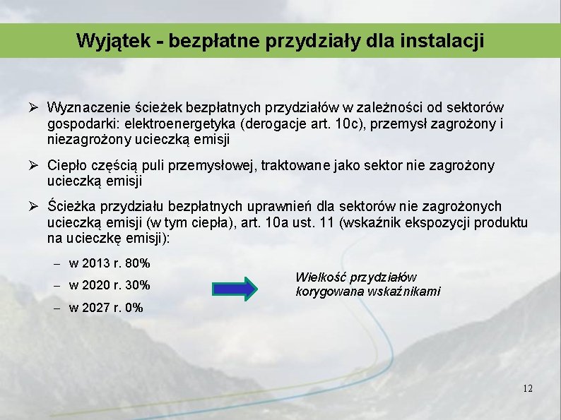 Wyjątek - bezpłatne przydziały dla instalacji Ø Wyznaczenie ścieżek bezpłatnych przydziałów w zależności od