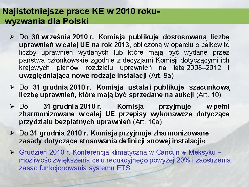 Najistotniejsze prace KE w 2010 rokuwyzwania dla Polski Ø Do 30 września 2010 r.