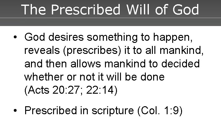 Powerpoint Templates The Prescribed Will of God • God desires something to happen, reveals