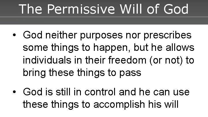 Powerpoint Templates The Permissive Will of God • God neither purposes nor prescribes some