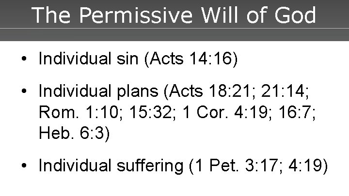 Powerpoint Templates The Permissive Will of God • Individual sin (Acts 14: 16) •