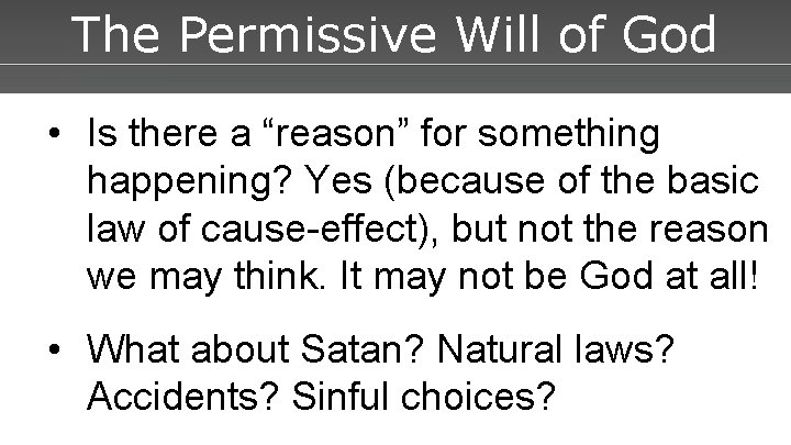 Powerpoint Templates The Permissive Will of God • Is there a “reason” for something