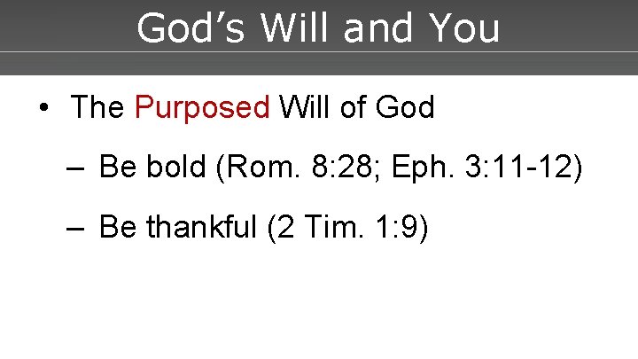 God’s. Powerpoint Will. Templates and You • The Purposed Will of God – Be
