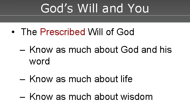 God’s. Powerpoint Will. Templates and You • The Prescribed Will of God – Know