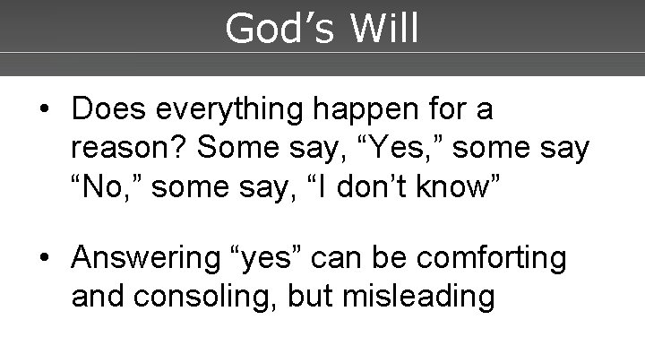 Powerpoint Templates God’s Will • Does everything happen for a reason? Some say, “Yes,