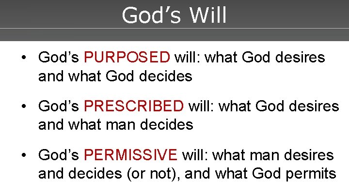 Powerpoint Templates God’s Will • God’s PURPOSED will: what God desires and what God