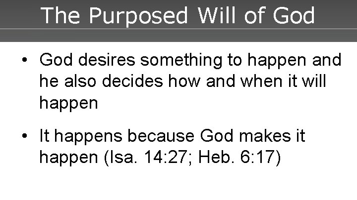 Powerpoint Templates The Purposed Will of God • God desires something to happen and