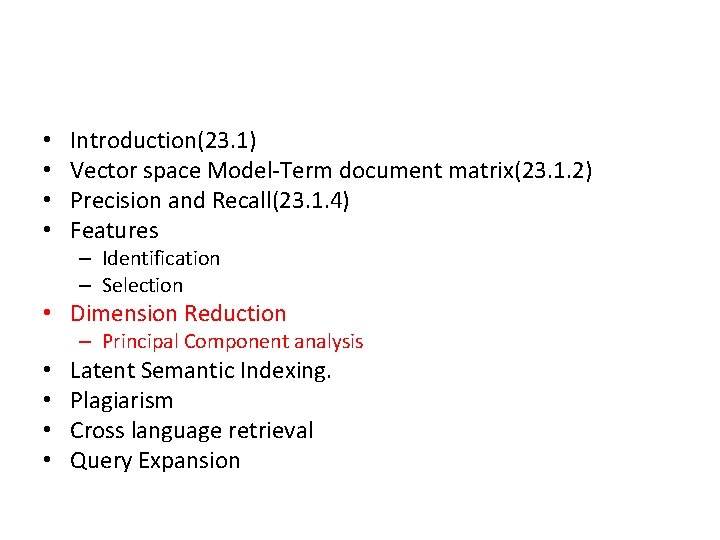  • • Introduction(23. 1) Vector space Model-Term document matrix(23. 1. 2) Precision and
