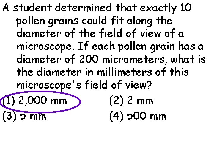 A student determined that exactly 10 pollen grains could fit along the diameter of