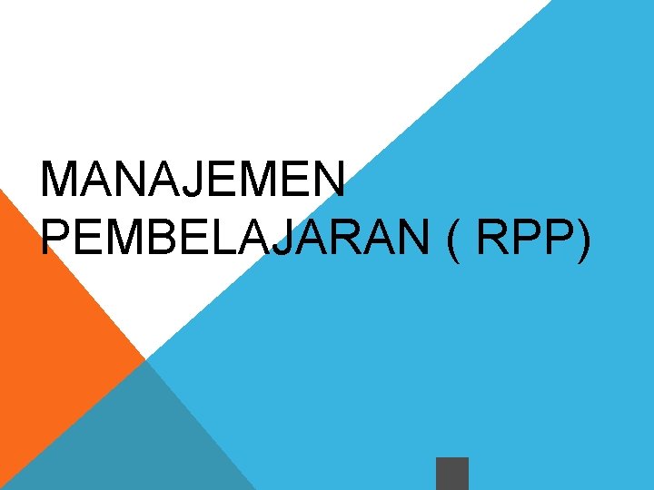 MANAJEMEN PEMBELAJARAN ( RPP) 