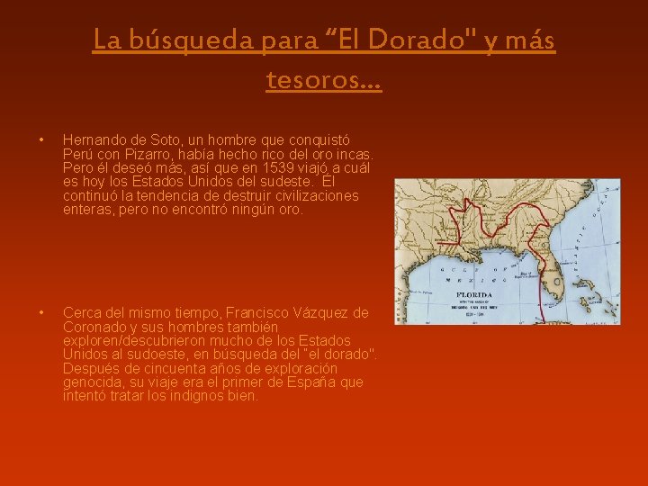 La búsqueda para “El Dorado" y más tesoros… • Hernando de Soto, un hombre