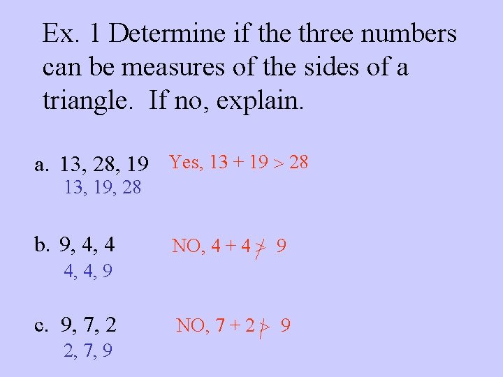 Ex. 1 Determine if the three numbers can be measures of the sides of